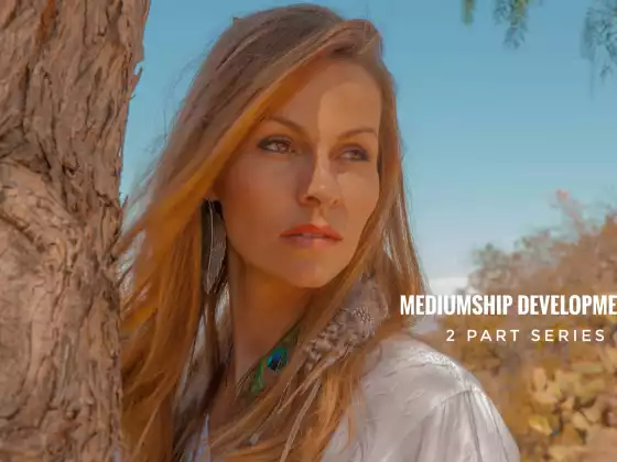 Mediumship Development- 2 Part Series