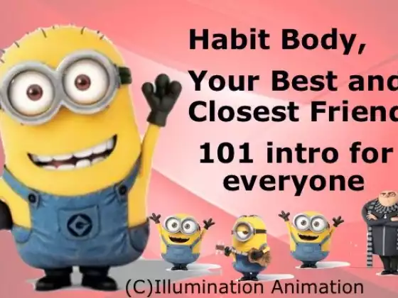 Your Habit Body, Your Best and Closest Friend