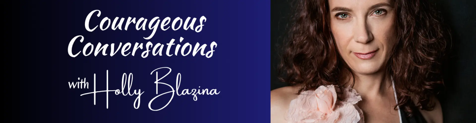 Courageous Conversations, Episode 3: Courageous, Creative, Conquerers, with Jean Voice Dart - Online Class by Holly Blazina